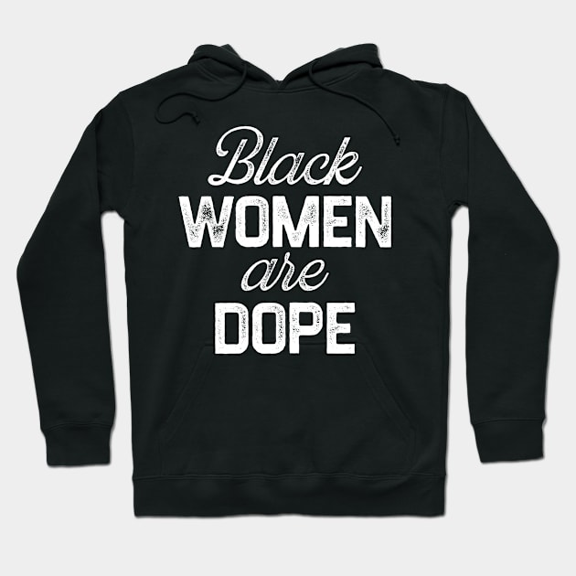 Black Women Are Dope, Black Woman, African American, Black Lives Matter, Black History Hoodie by TikaNysden